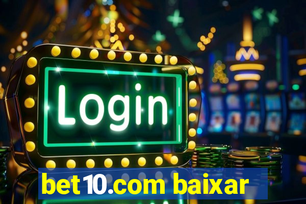 bet10.com baixar